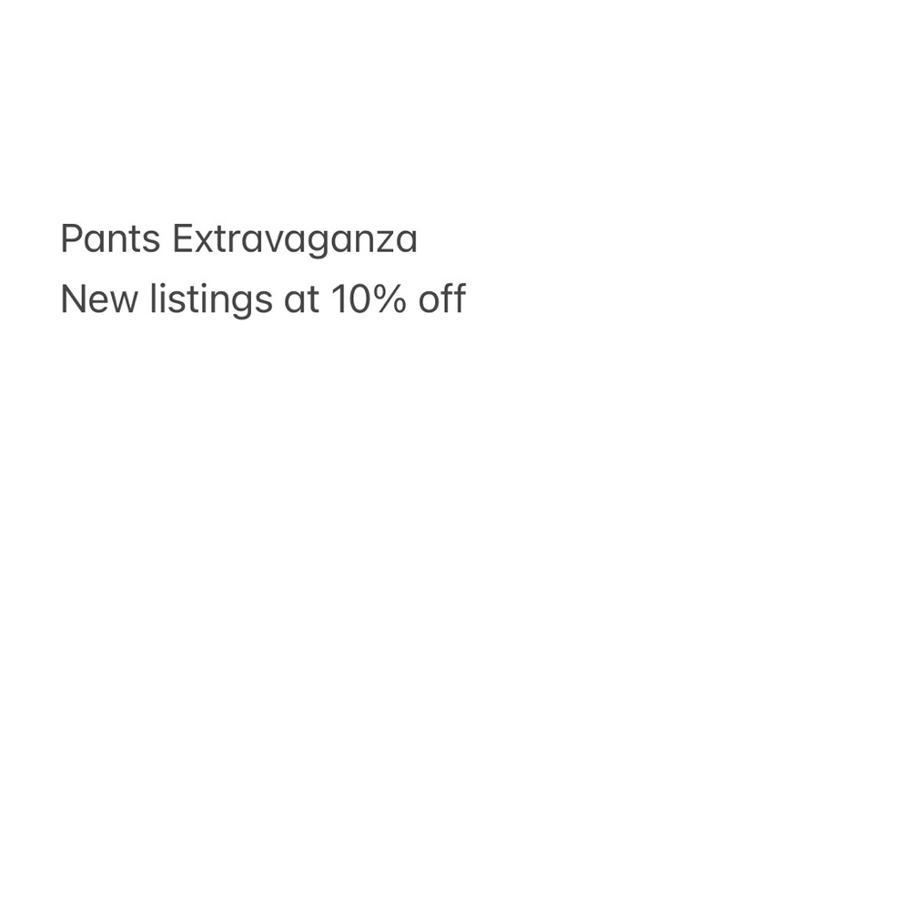 Newly listed pants- 10% off